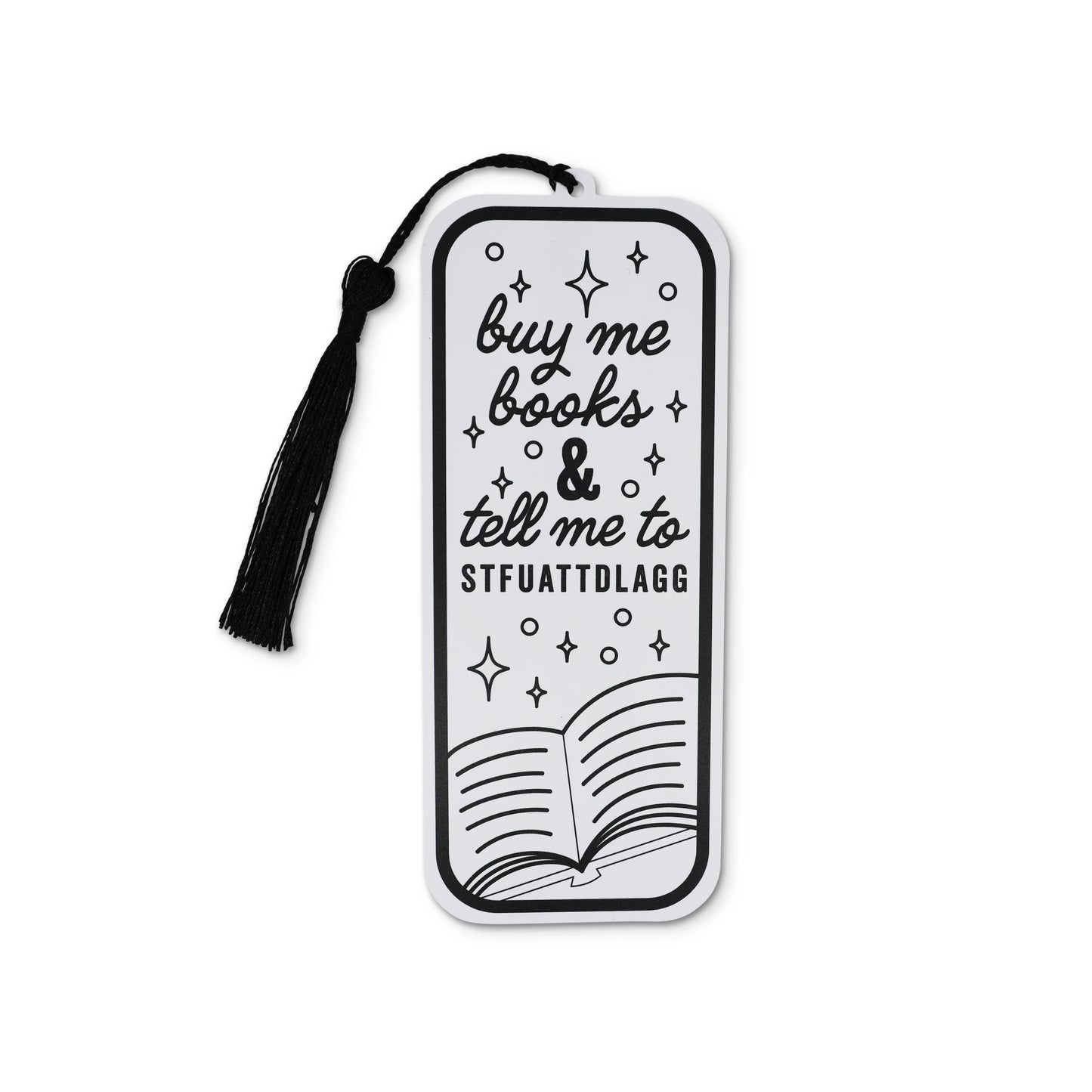 "BUY ME BOOKS & TELL ME TO STFUATTDLAGG" Bookmark